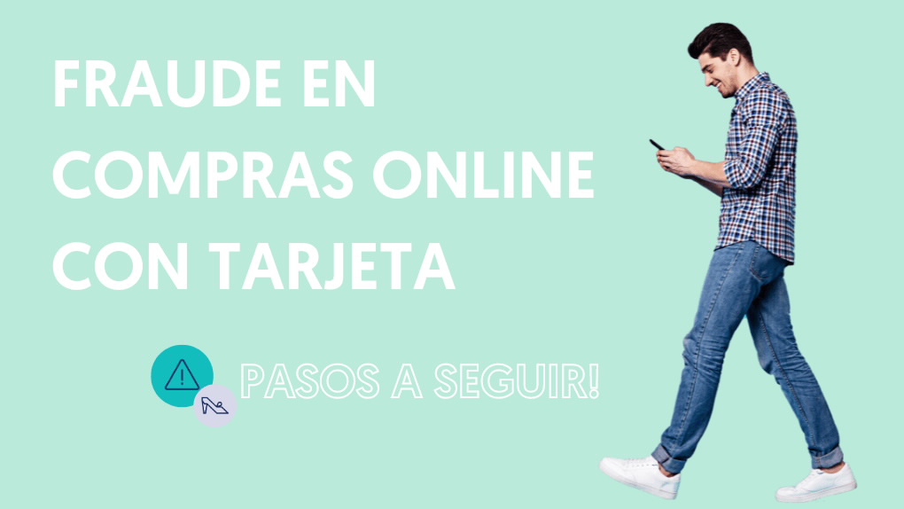 Fraude en compras online con tarjeta. Pasos a seguir.